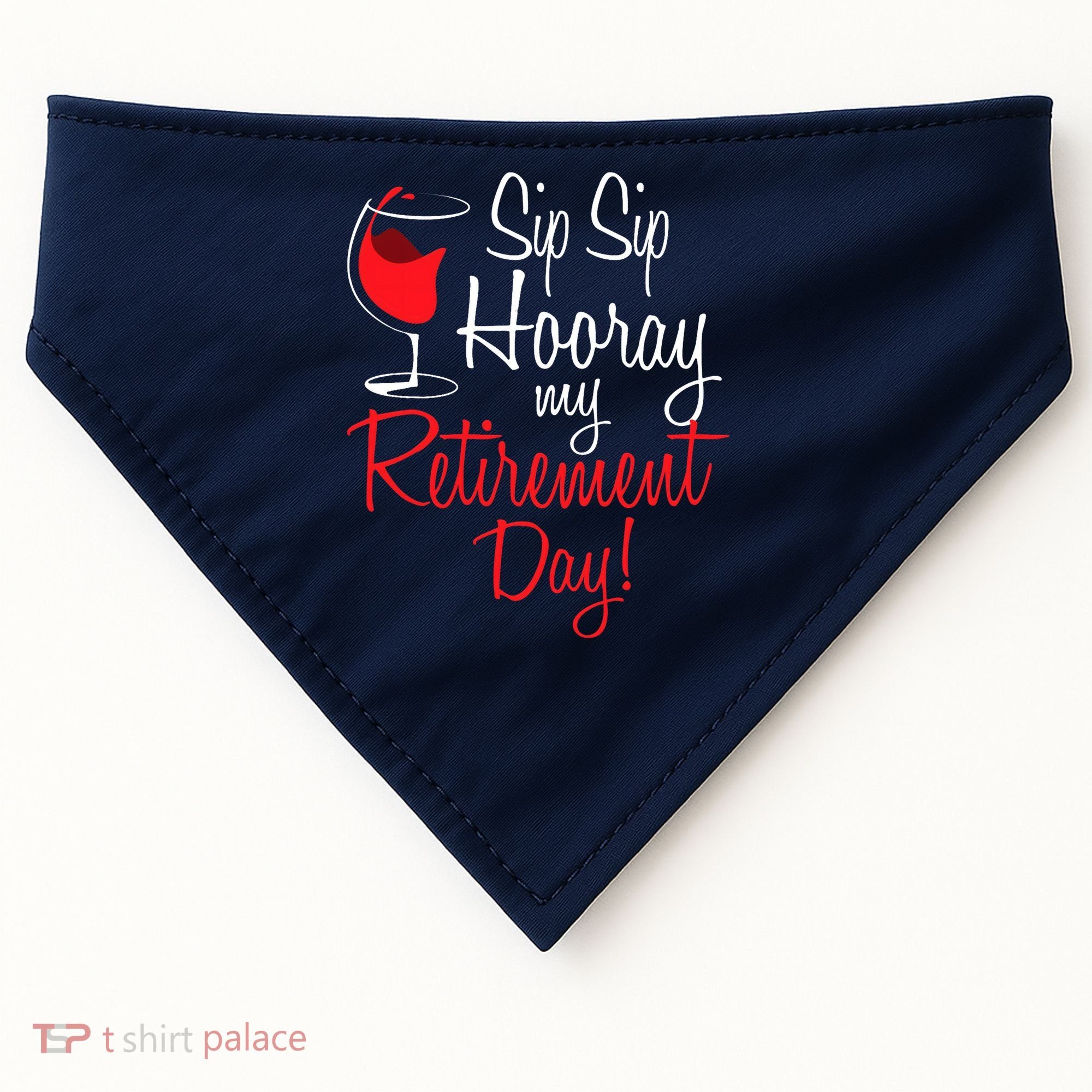 Sip Sip Hooray My Retirement Day - Retired Retiree Pension USA-Made Doggie Bandana