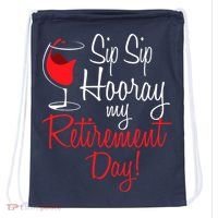 Sip Sip Hooray My Retirement Day - Retired Retiree Pension Drawstring Bag thumb 0