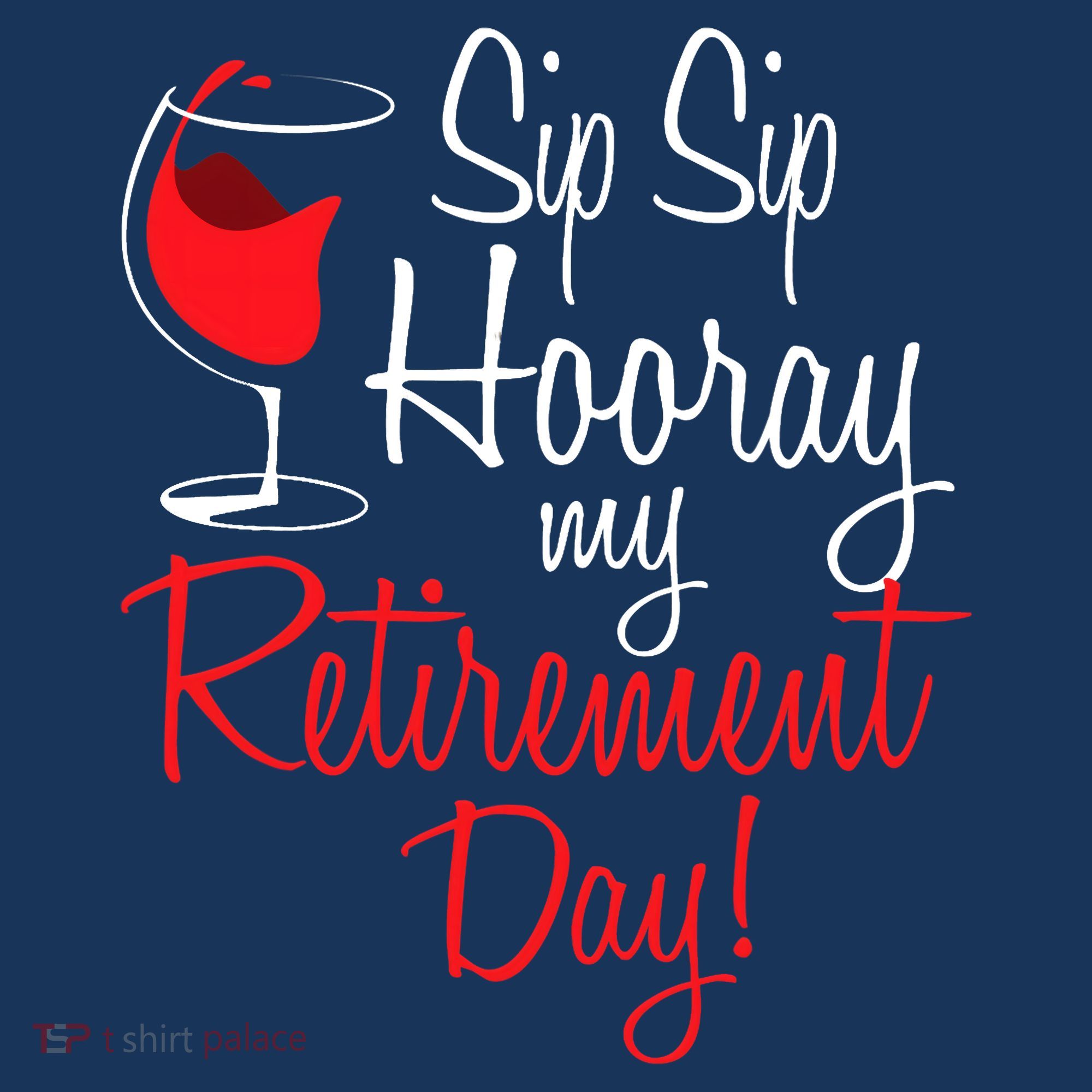 Sip Sip Hooray My Retirement Day - Retired Retiree Pension Women's Hoodie