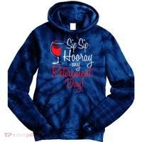 Sip Sip Hooray My Retirement Day - Retired Retiree Pension Tie Dye Hoodie thumb 0