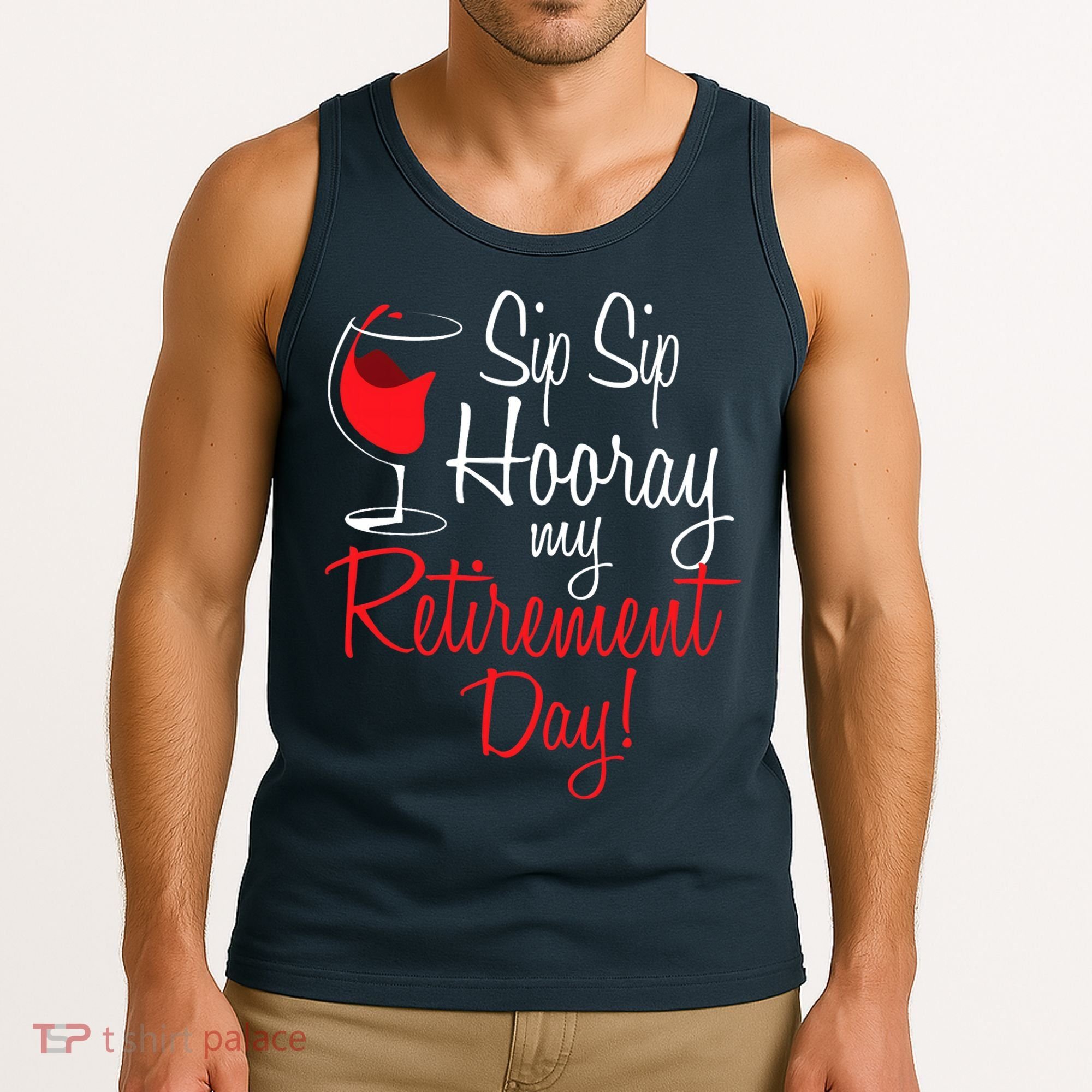 Sip Sip Hooray My Retirement Day - Retired Retiree Pension Tank Top