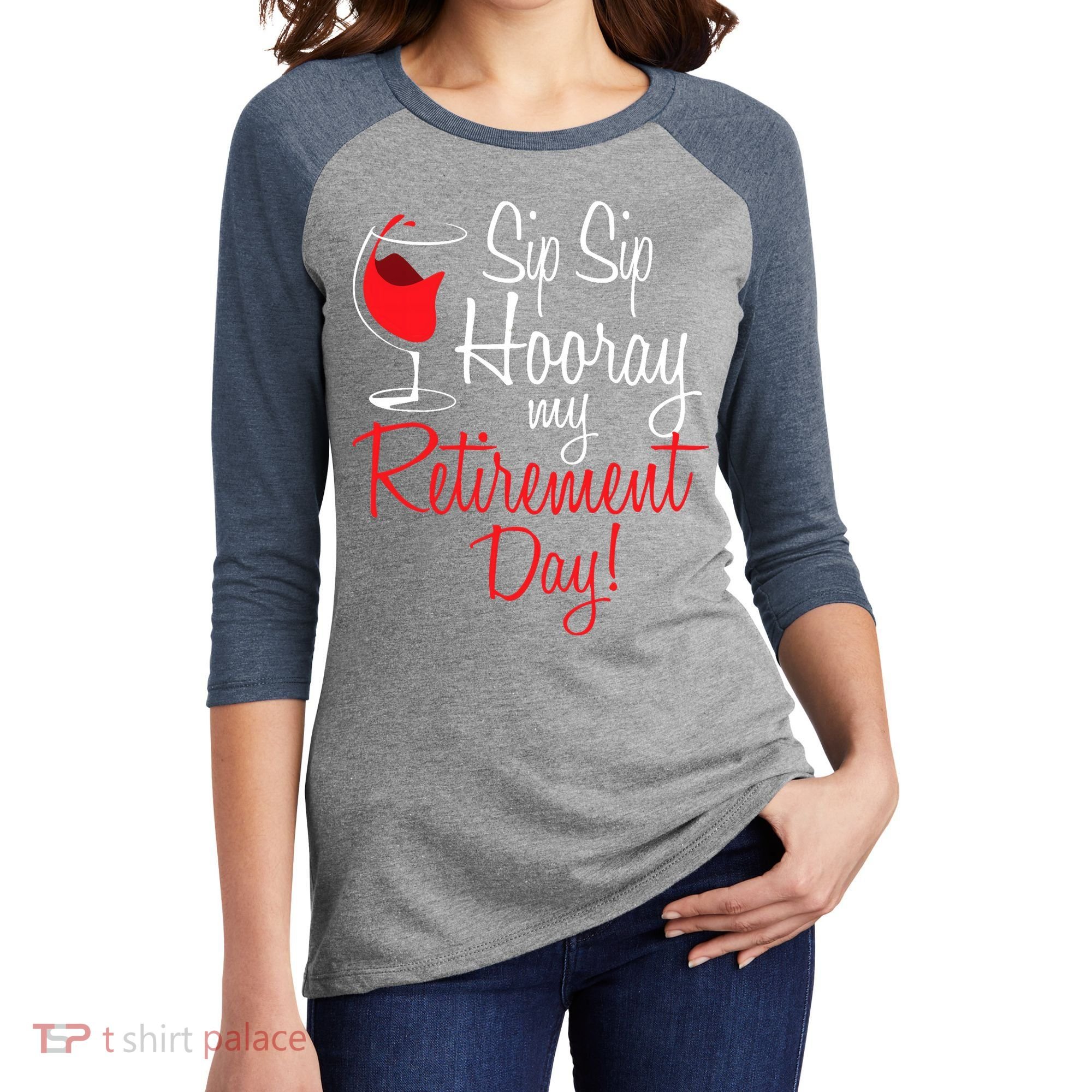 Sip Sip Hooray My Retirement Day - Retired Retiree Pension Women's Tri-Blend 3/4-Sleeve Raglan Shirt