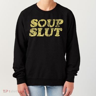 Soup Slut Hearts Funny Saying Adorable Women's Sweatshirt