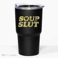 Soup Slut Hearts Funny Saying Adorable Tumbler thumb 0