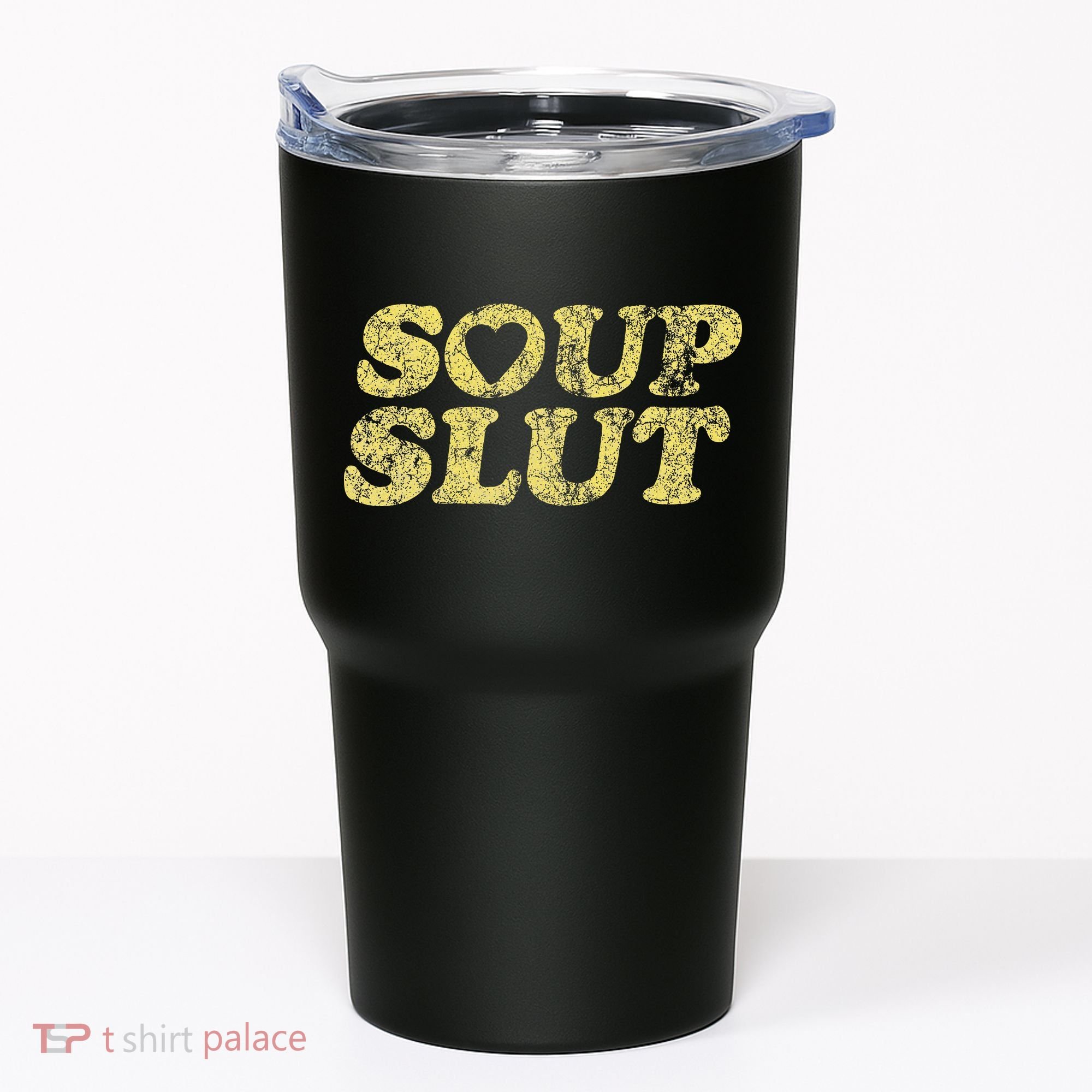 Soup Slut Hearts Funny Saying Adorable Tumbler