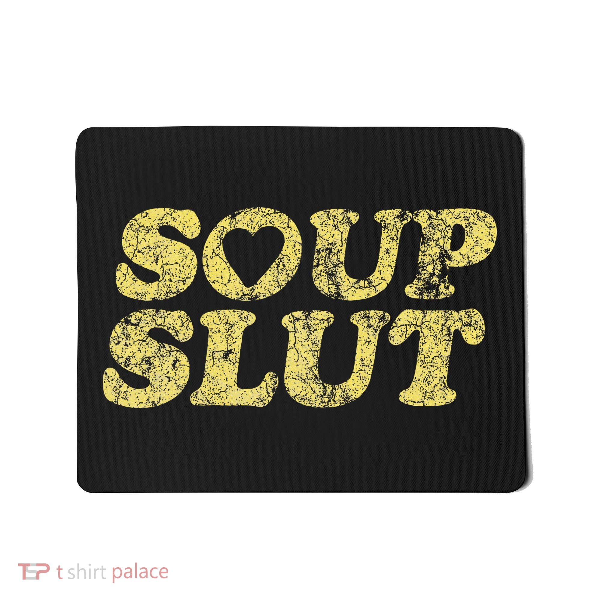 Soup Slut Hearts Funny Saying Adorable Mousepad