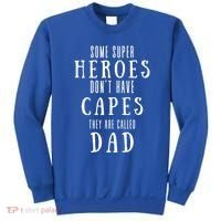 Some Super Heroes Don't Have Capes They Are Called Dad Sweatshirt thumb 0
