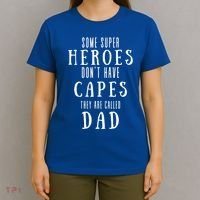 Some Super Heroes Don't Have Capes They Are Called Dad T-Shirt thumb 4