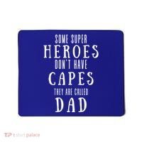 Some Super Heroes Don't Have Capes They Are Called Dad Mousepad thumb 0