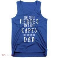 Some Super Heroes Don't Have Capes They Are Called Dad Tank Top thumb 0