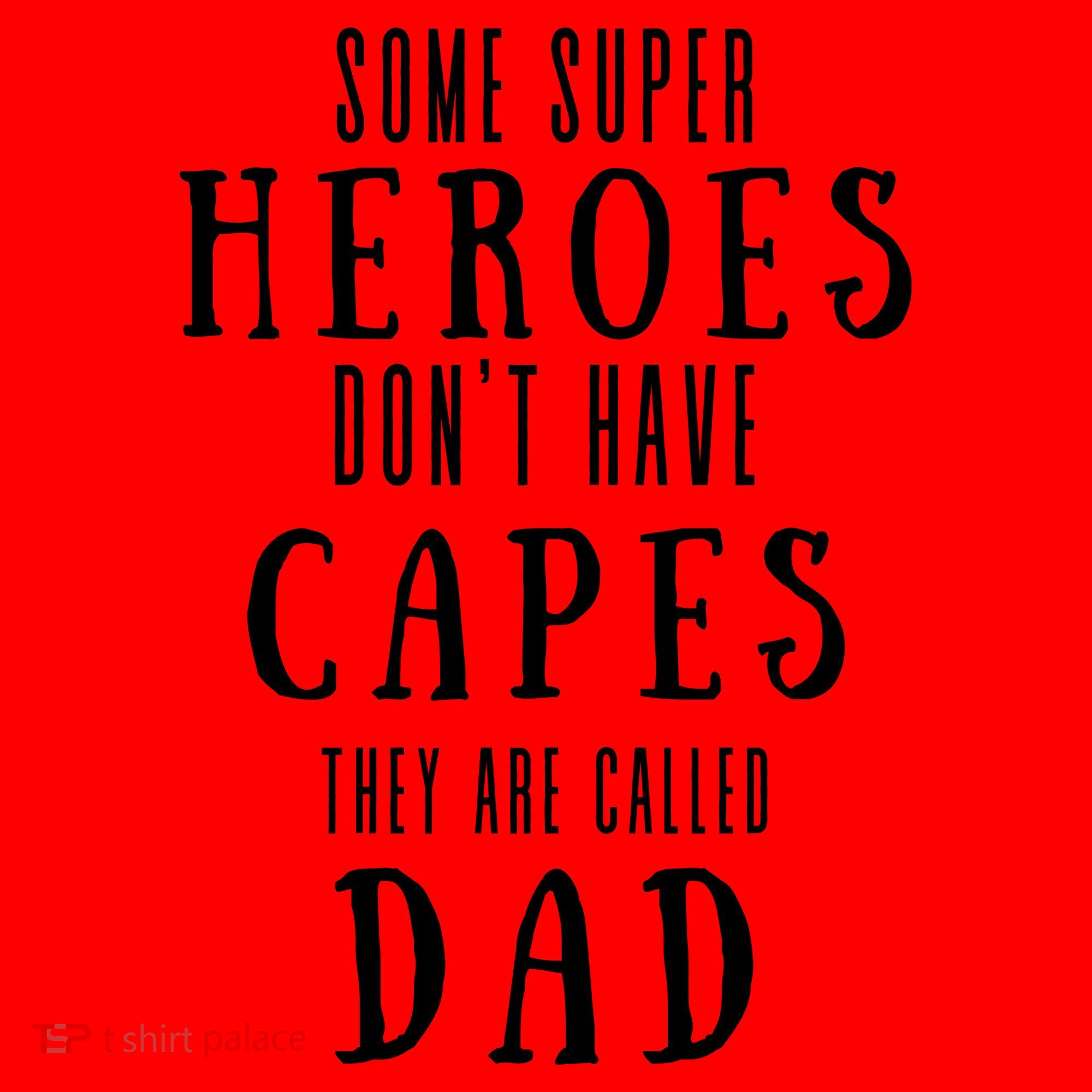 Some Super Heroes Don't Have Capes They Are Called Dad Santa Hat