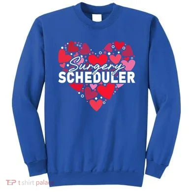 Surgery Scheduler Heart Gift Sweatshirt