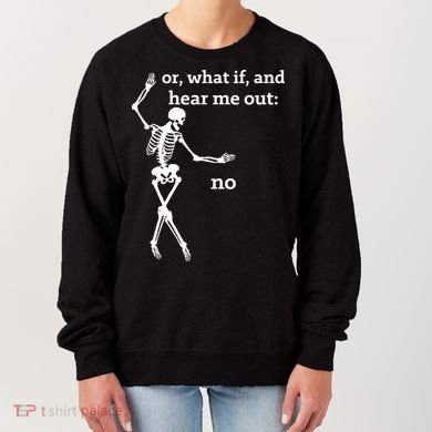 Sassy Skeleton Hear Me Out: No Women's Sweatshirt