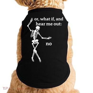 Sassy Skeleton Hear Me Out: No Doggie Tank