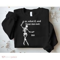 Sassy Skeleton Hear Me Out: No Sweatshirt thumb 2