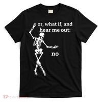 Sassy Skeleton Hear Me Out: No T-Shirt thumb 0