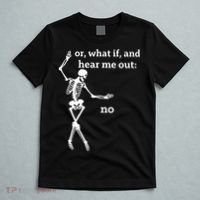 Sassy Skeleton Hear Me Out: No T-Shirt thumb 5