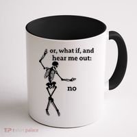 Sassy Skeleton Hear Me Out: No Coffee Mug thumb 1