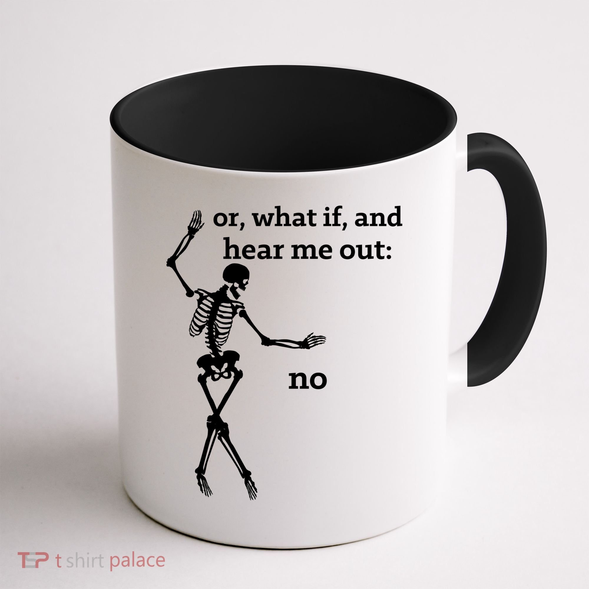 Sassy Skeleton Hear Me Out: No Coffee Mug