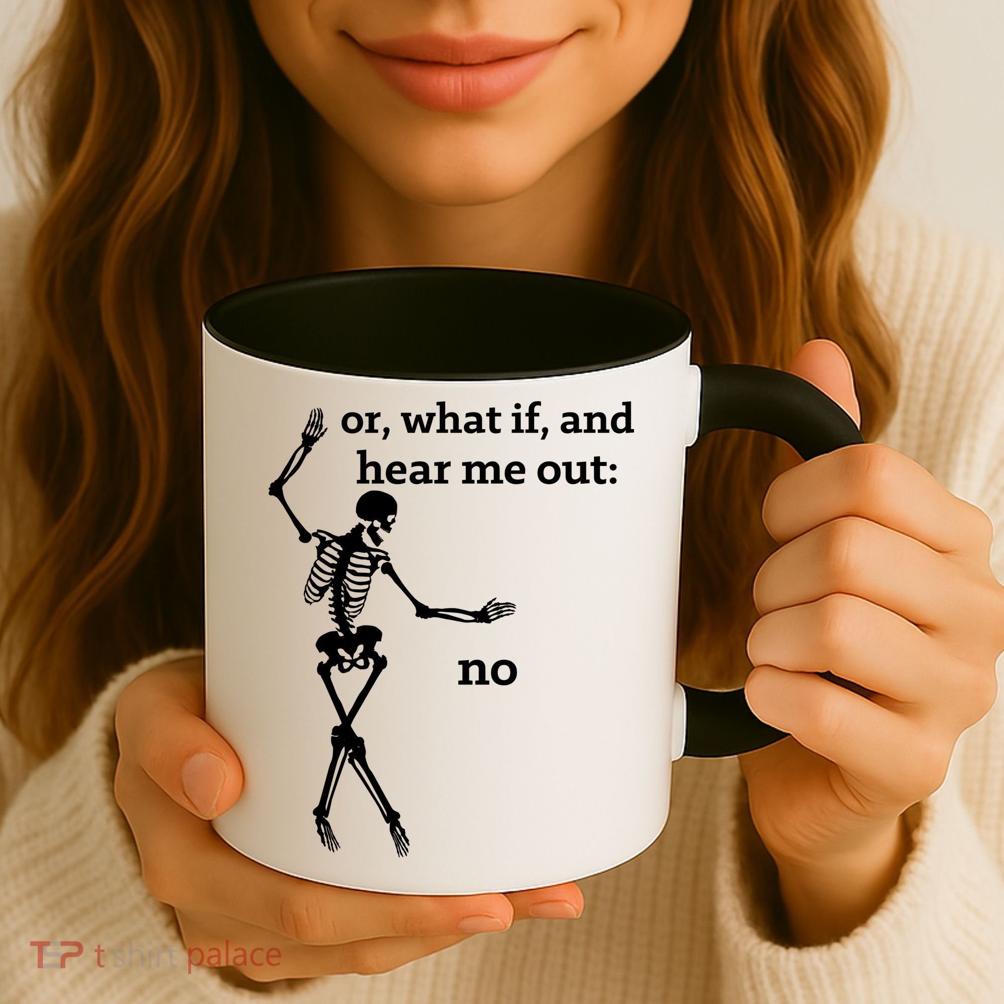 Sassy Skeleton Hear Me Out: No Coffee Mug