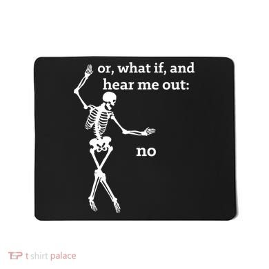 Sassy Skeleton Hear Me Out: No Mousepad