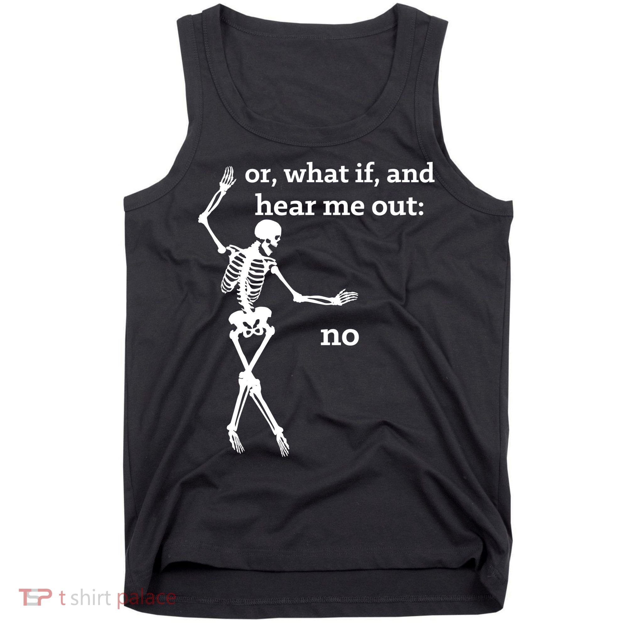 Sassy Skeleton Hear Me Out: No Tank Top
