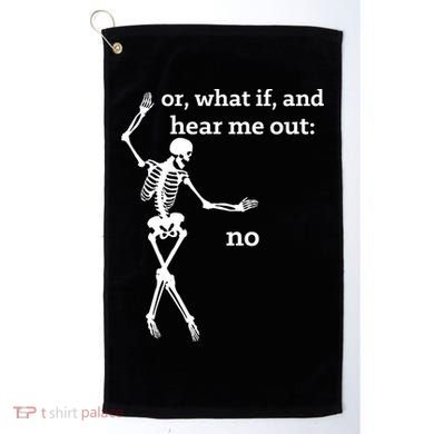 Sassy Skeleton Hear Me Out: No Golf Towel