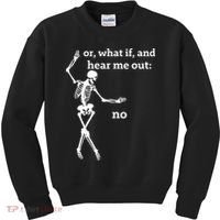 Sassy Skeleton Hear Me Out: No Kids Sweatshirt thumb 0