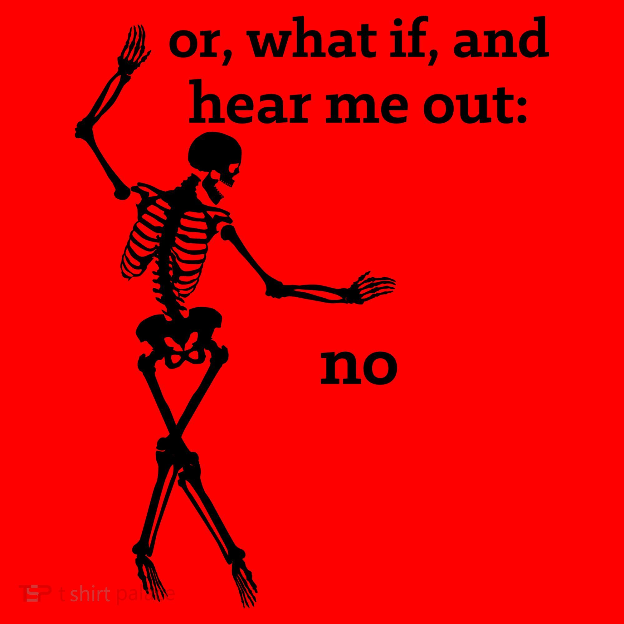 Sassy Skeleton Hear Me Out: No Santa Hat