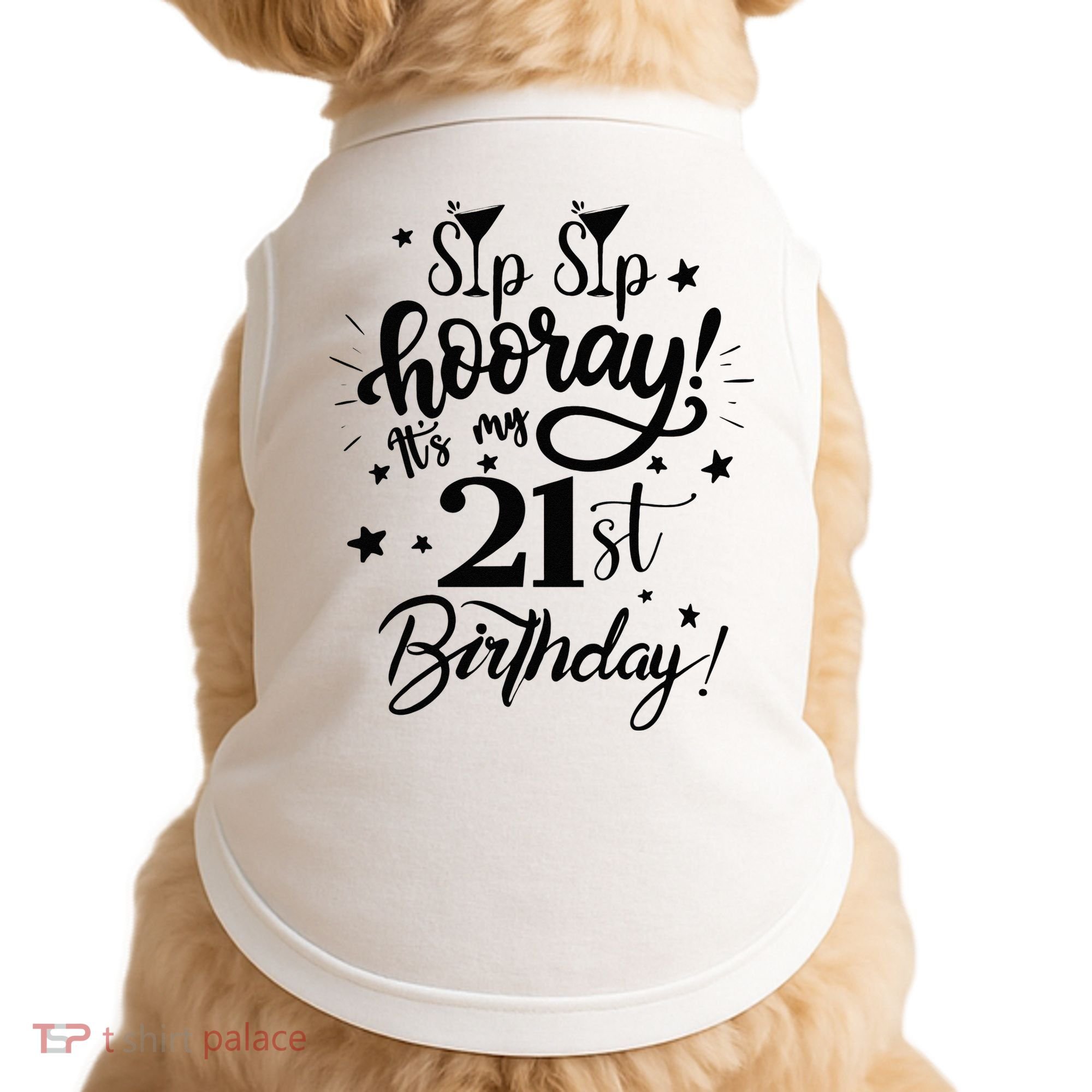 Sip Sip Hooray Its My 21st Birthday Women 21 Years Old Doggie Tank