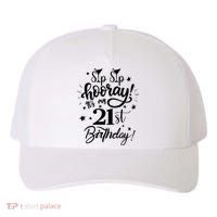 Sip Sip Hooray Its My 21st Birthday Women 21 Years Old Yupoong Adult 5-Panel Trucker Hat thumb 0