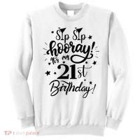 Sip Sip Hooray Its My 21st Birthday Women 21 Years Old Sweatshirt thumb 0