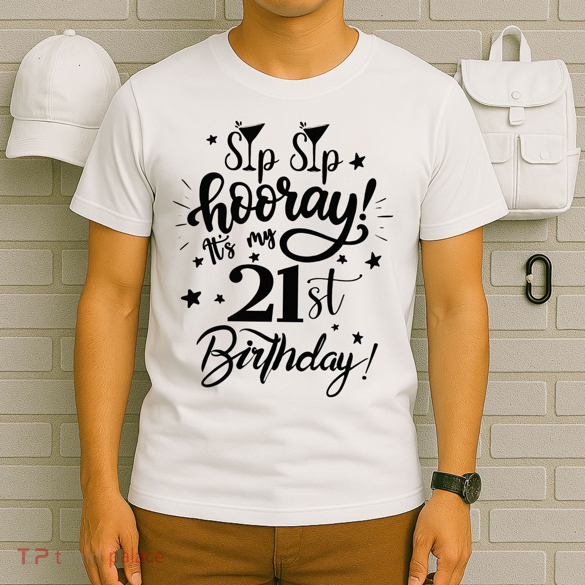 Sip Sip Hooray Its My 21st Birthday Women 21 Years Old T-Shirt