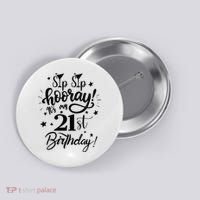 Sip Sip Hooray Its My 21st Birthday Women 21 Years Old Button thumb 0