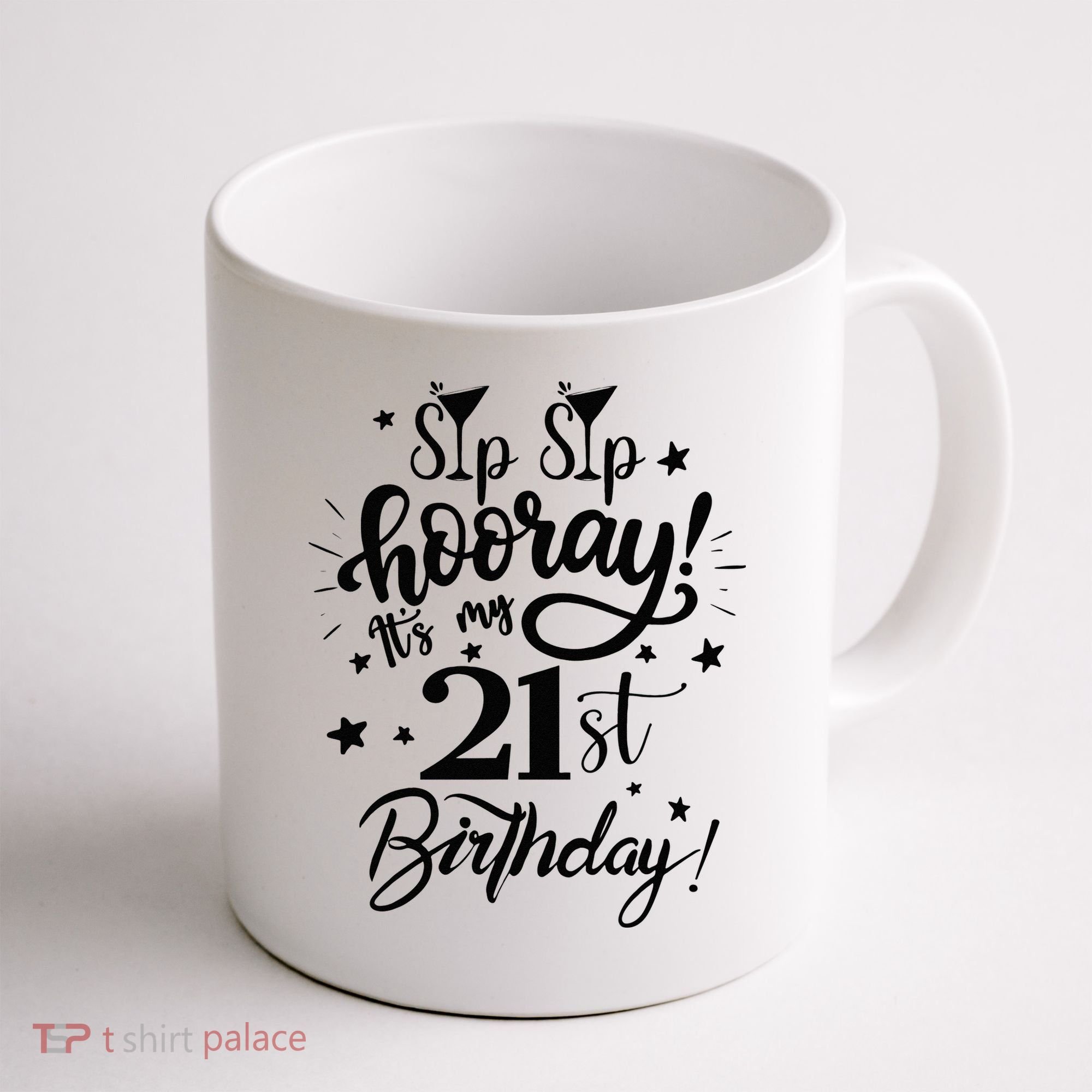 Sip Sip Hooray Its My 21st Birthday Women 21 Years Old Coffee Mug