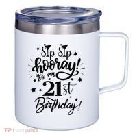 Sip Sip Hooray Its My 21st Birthday Women 21 Years Old 12oz Stainless Steel Coffee Mug thumb 0