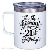 Sip Sip Hooray Its My 21st Birthday Women 21 Years Old 12oz Stainless Steel Coffee Mug thumb 2