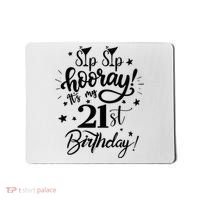 Sip Sip Hooray Its My 21st Birthday Women 21 Years Old Mousepad thumb 0