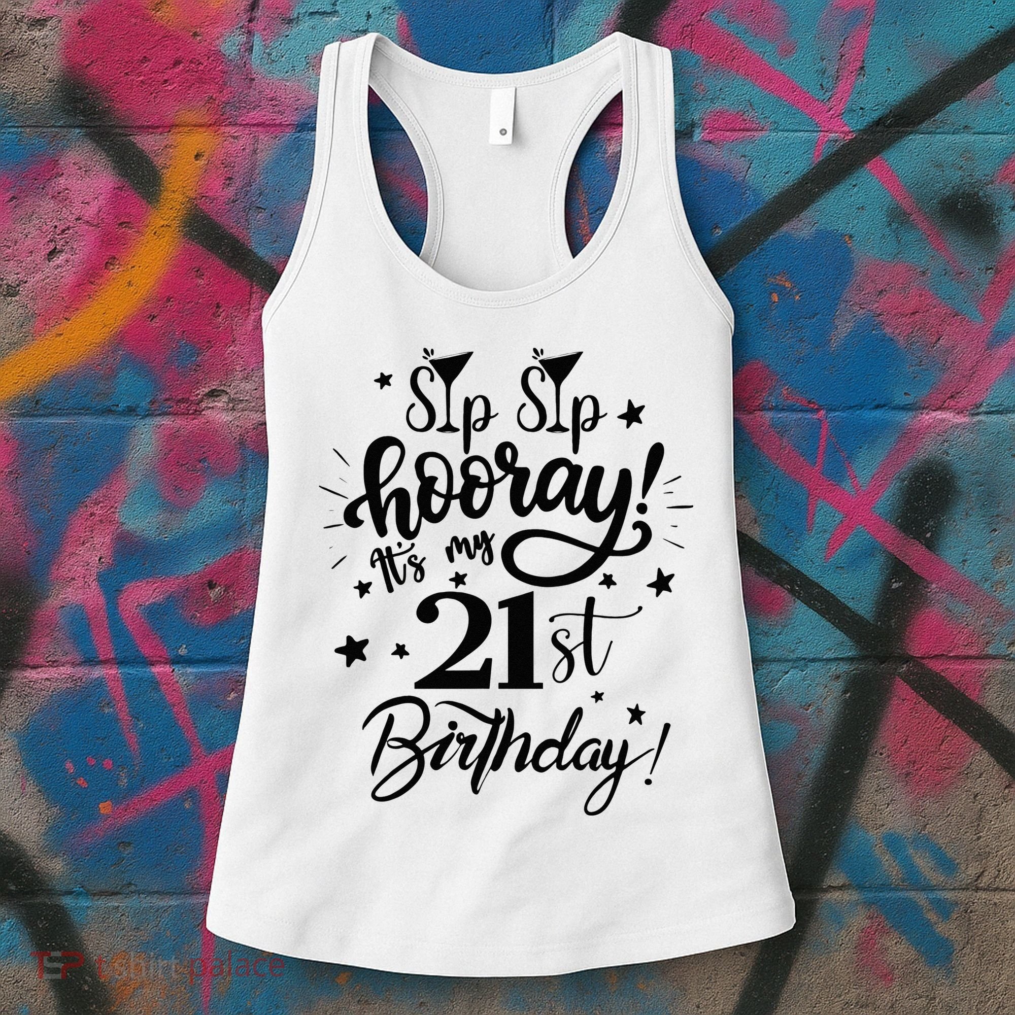 Sip Sip Hooray Its My 21st Birthday Women 21 Years Old Women's Tank Top