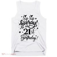 Sip Sip Hooray Its My 21st Birthday Women 21 Years Old Tank Top thumb 0