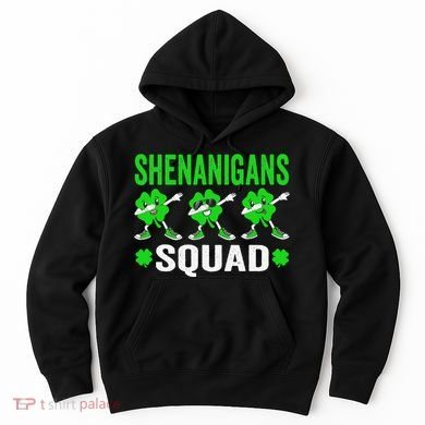 Shenanigans Squad Happy st patrick green shamrocks Hoodie
