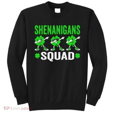 Shenanigans Squad Happy st patrick green shamrocks Sweatshirt