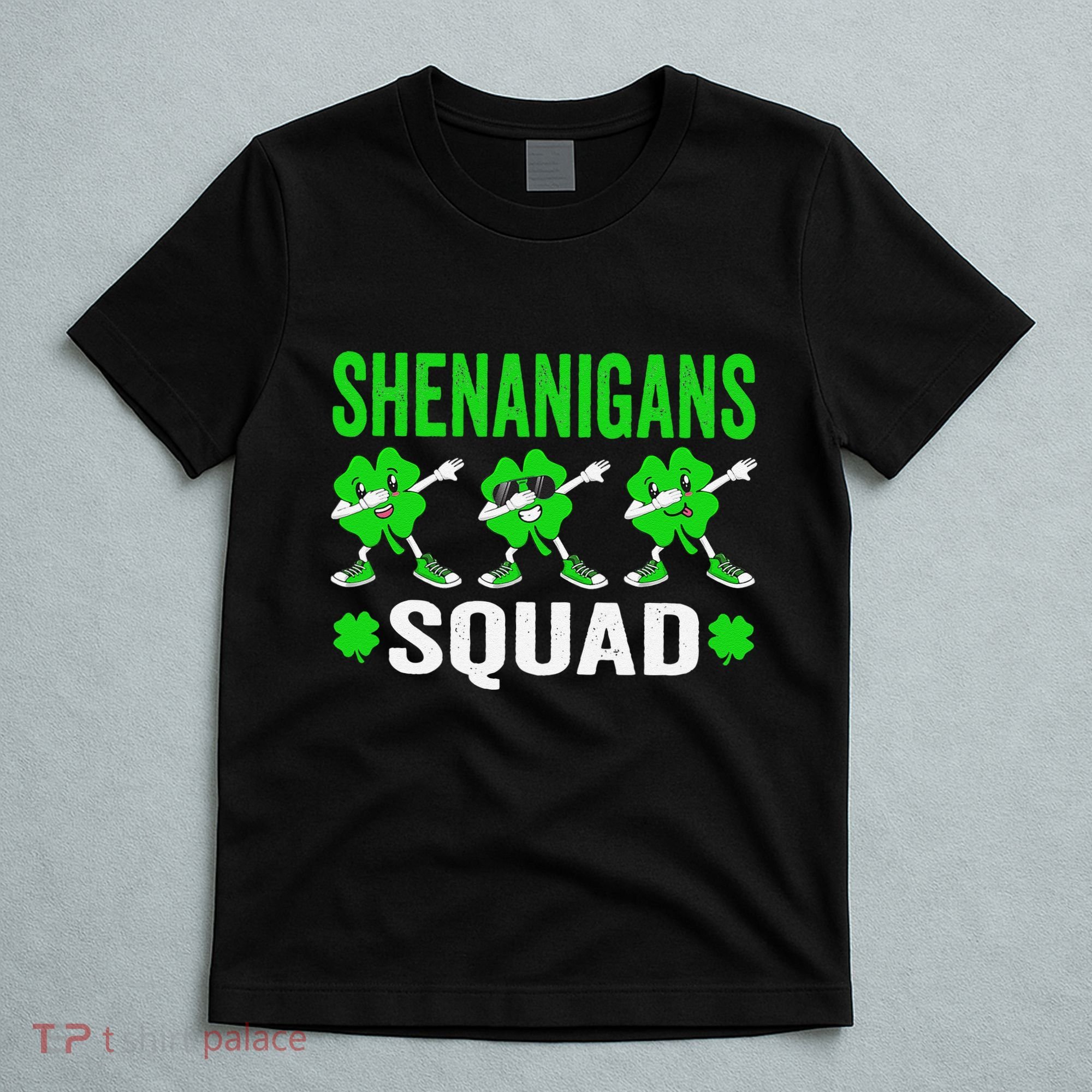 Shenanigans Squad Happy st patrick green shamrocks T-Shirt