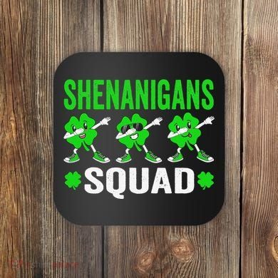 Shenanigans Squad Happy st patrick green shamrocks Coaster