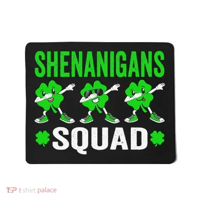 Shenanigans Squad Happy st patrick green shamrocks Mousepad