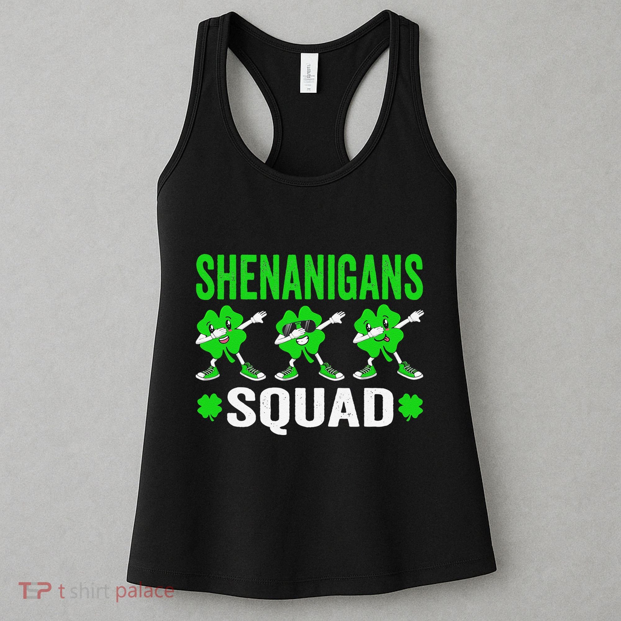 Shenanigans Squad Happy st patrick green shamrocks Women's Tank Top