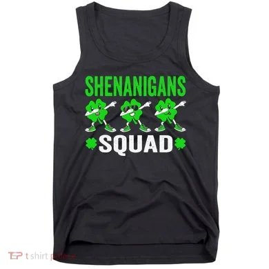 Shenanigans Squad Happy st patrick green shamrocks Tank Top