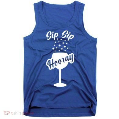 Sip Sip Hooray Bachelorette Gift Tank Top