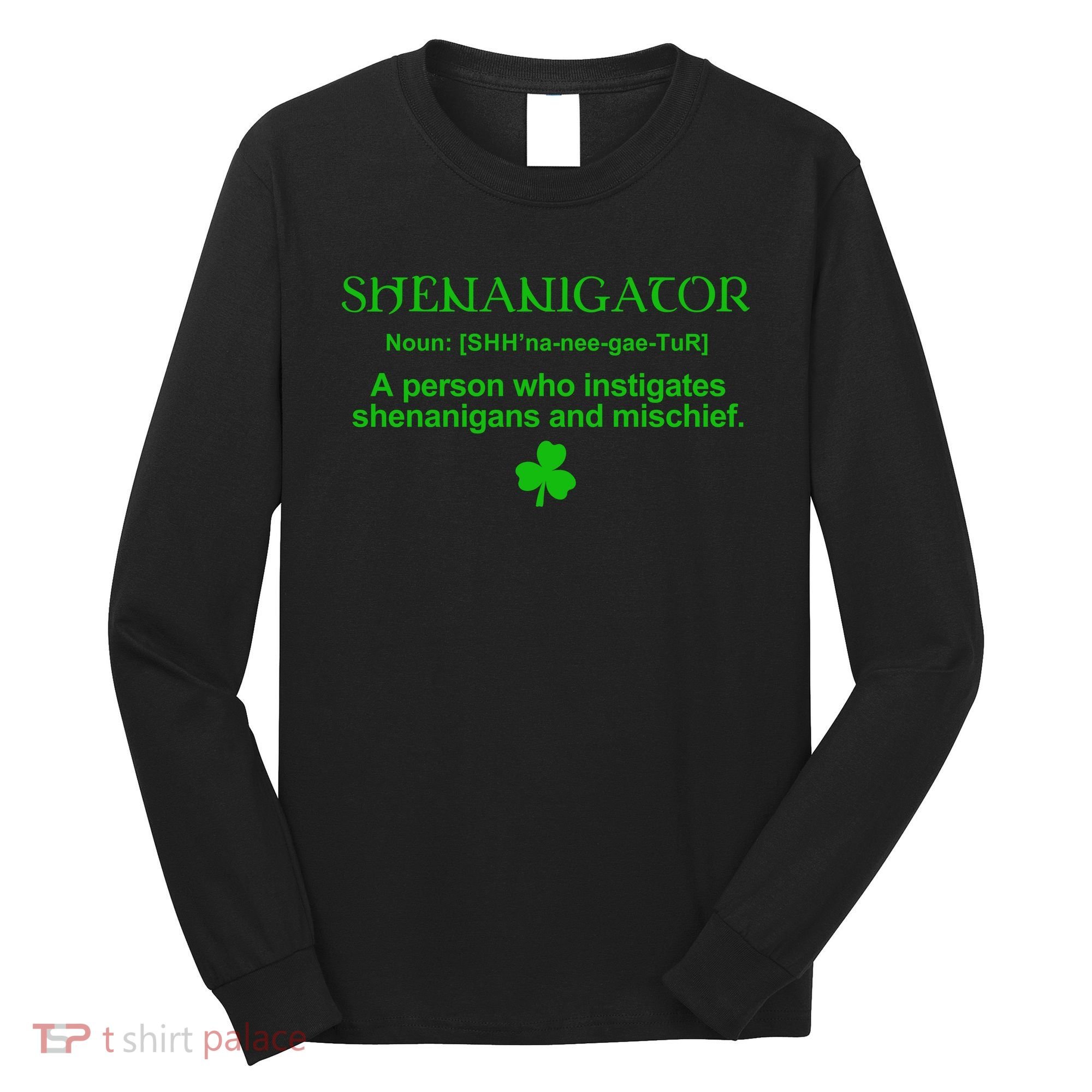 Shenanigator Long Sleeve Shirt