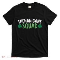 Shenanigans Squad happy st patrick green shamrocks T-Shirt thumb 0